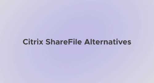 5 Citrix ShareFile Alternatives You Need To Try [For 2024]