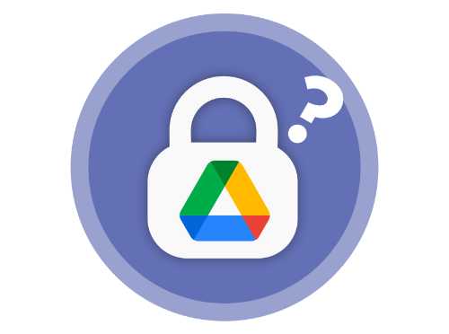 Are Your Documents Safe on Google Drive? (Updated 2023)