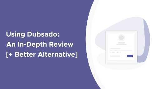 Using Dubsado: An In-Depth Review [+ Better Alternative]